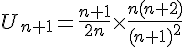 4$U_{n+1}=\frac{n+1}{2n}\times \frac{n(n+2)}{(n+1)^2}